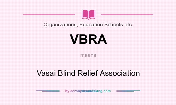 What does VBRA mean? It stands for Vasai Blind Relief Association
