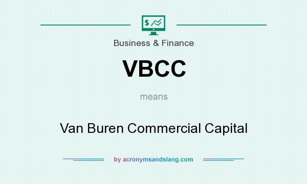 What does VBCC mean? It stands for Van Buren Commercial Capital