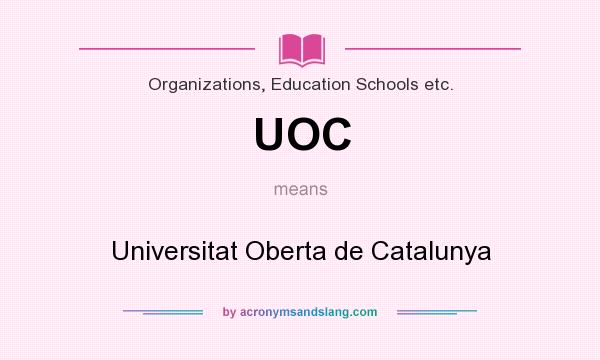 What does UOC mean? It stands for Universitat Oberta de Catalunya