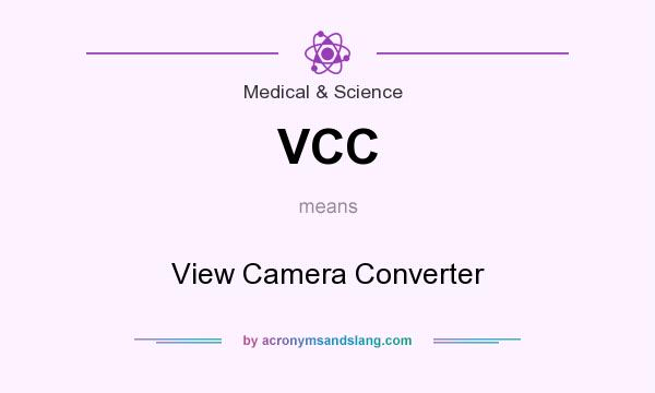 What does VCC mean? It stands for View Camera Converter