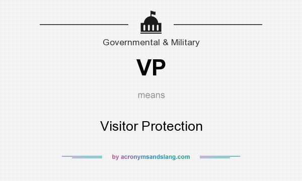 What does VP mean? It stands for Visitor Protection
