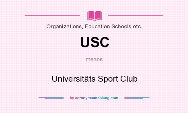 What does USC mean? It stands for Universitäts Sport Club