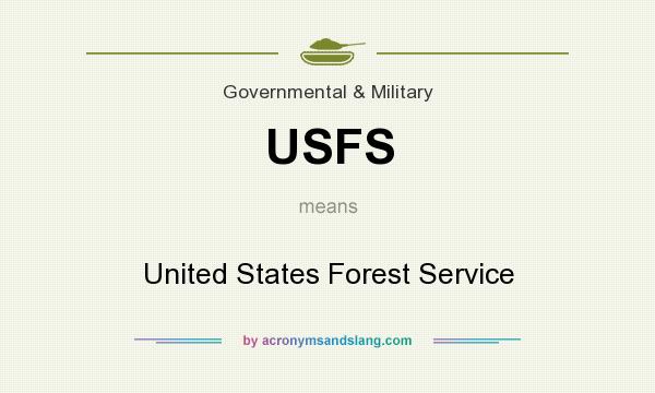 What does USFS mean? It stands for United States Forest Service