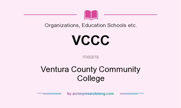 What does VCCC mean? It stands for Ventura County Community College