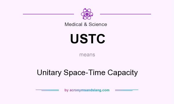 What does USTC mean? It stands for Unitary Space-Time Capacity