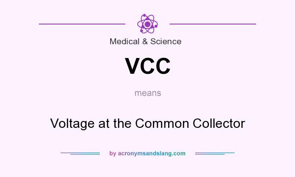 What does VCC mean? It stands for Voltage at the Common Collector