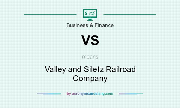 What does VS mean? It stands for Valley and Siletz Railroad Company