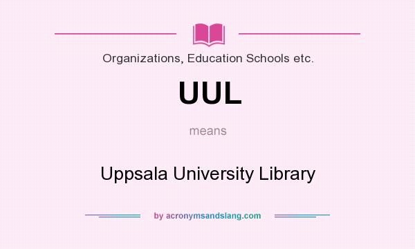 What does UUL mean? It stands for Uppsala University Library