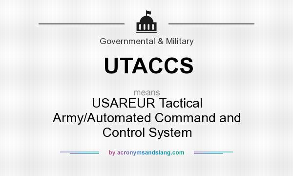 What does UTACCS mean? It stands for USAREUR Tactical Army/Automated Command and Control System