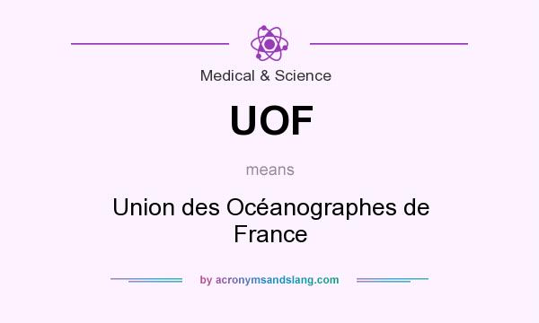 What does UOF mean? It stands for Union des Océanographes de France