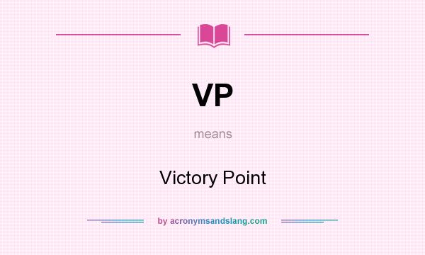 What does VP mean? It stands for Victory Point