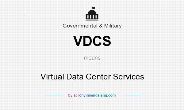 What does VDCS mean? It stands for Virtual Data Center Services