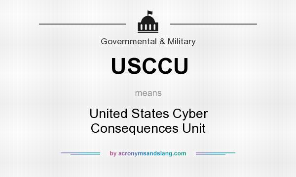 What does USCCU mean? It stands for United States Cyber Consequences Unit
