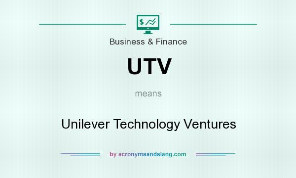 What does UTV mean? It stands for Unilever Technology Ventures