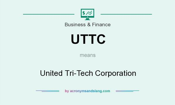 What does UTTC mean? It stands for United Tri-Tech Corporation