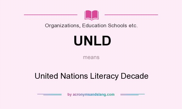 What does UNLD mean? It stands for United Nations Literacy Decade