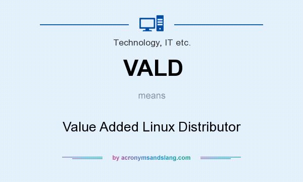 What does VALD mean? It stands for Value Added Linux Distributor