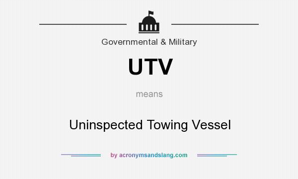 What does UTV mean? It stands for Uninspected Towing Vessel