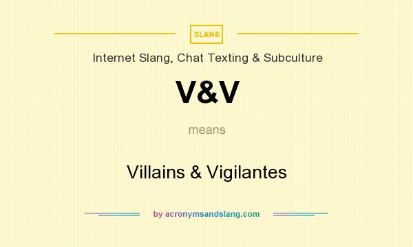 What does V&V mean? It stands for Villains & Vigilantes