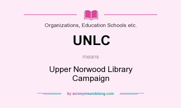 What does UNLC mean? It stands for Upper Norwood Library Campaign