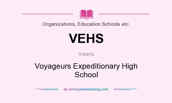 What does VEHS mean? It stands for Voyageurs Expeditionary High School
