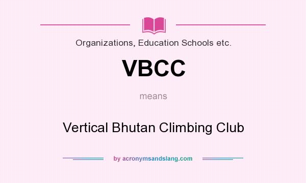 What does VBCC mean? It stands for Vertical Bhutan Climbing Club
