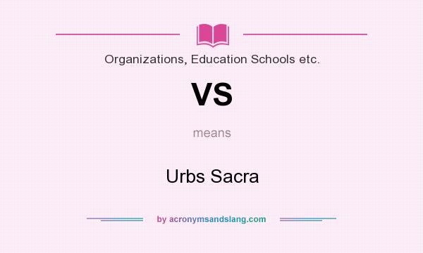 What does VS mean? It stands for Urbs Sacra