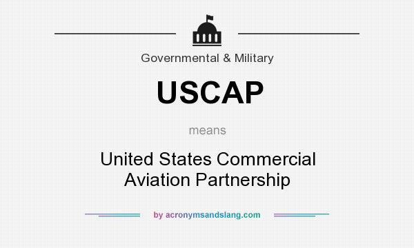 What does USCAP mean? It stands for United States Commercial Aviation Partnership