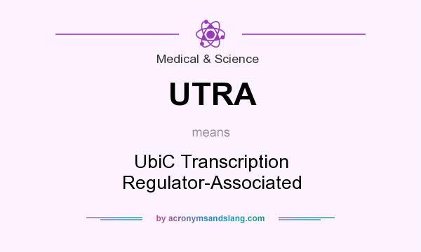 What does UTRA mean? It stands for UbiC Transcription Regulator-Associated