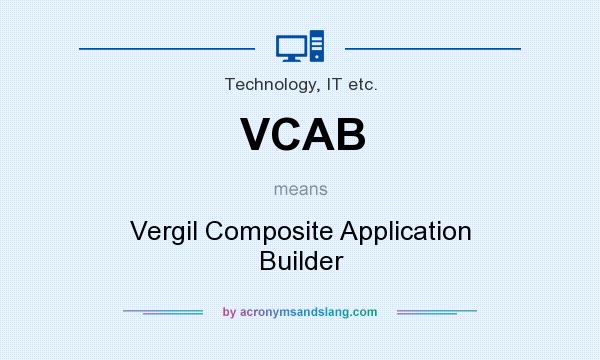 What does VCAB mean? It stands for Vergil Composite Application Builder
