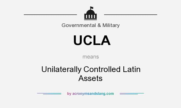 What does UCLA mean? It stands for Unilaterally Controlled Latin Assets