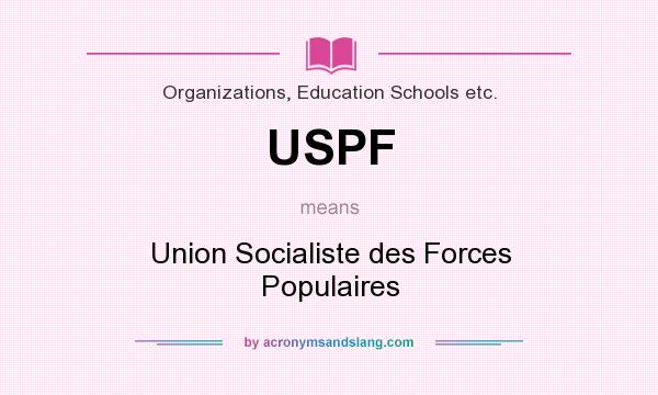 What does USPF mean? It stands for Union Socialiste des Forces Populaires
