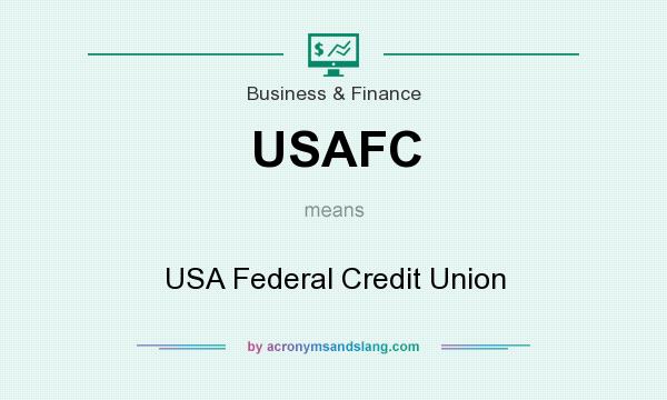What does USAFC mean? It stands for USA Federal Credit Union