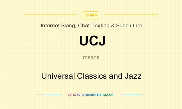 What does UCJ mean? It stands for Universal Classics and Jazz