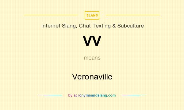 What does VV mean? It stands for Veronaville