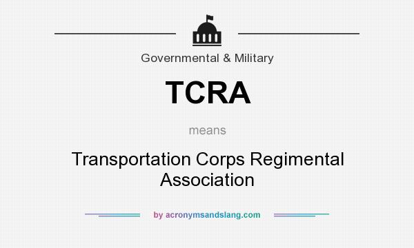 What does TCRA mean? It stands for Transportation Corps Regimental Association