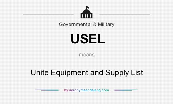 What does USEL mean? It stands for Unite Equipment and Supply List