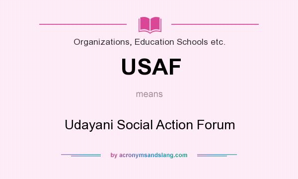 What does USAF mean? It stands for Udayani Social Action Forum