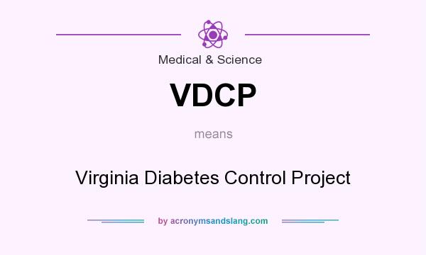 What does VDCP mean? It stands for Virginia Diabetes Control Project