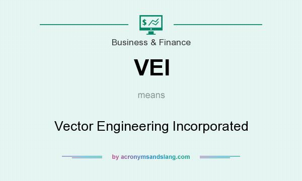 What does VEI mean? It stands for Vector Engineering Incorporated