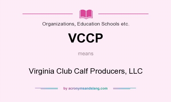 What does VCCP mean? It stands for Virginia Club Calf Producers, LLC