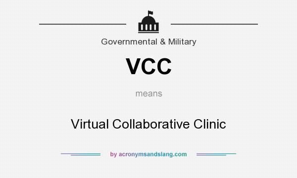 What does VCC mean? It stands for Virtual Collaborative Clinic