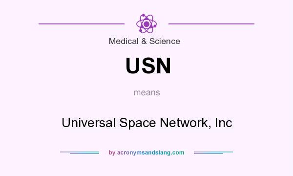 What does USN mean? It stands for Universal Space Network, Inc