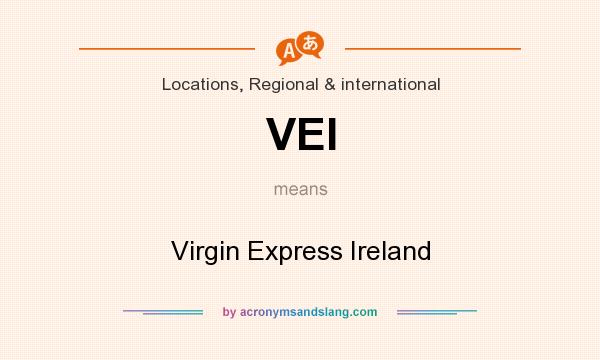 What does VEI mean? It stands for Virgin Express Ireland