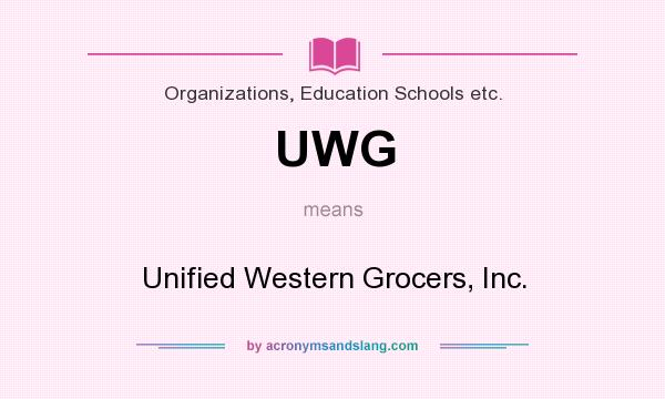 What does UWG mean? It stands for Unified Western Grocers, Inc.