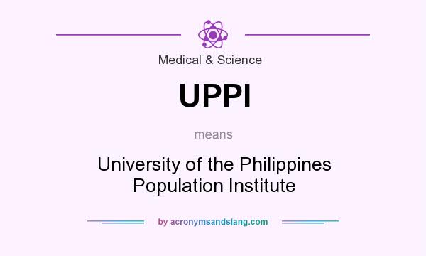 What does UPPI mean? It stands for University of the Philippines Population Institute