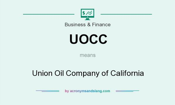 What does UOCC mean? It stands for Union Oil Company of California