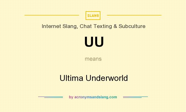 What does UU mean? It stands for Ultima Underworld