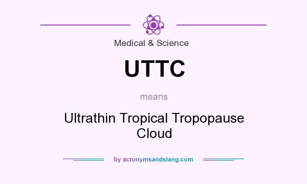 What does UTTC mean? It stands for Ultrathin Tropical Tropopause Cloud