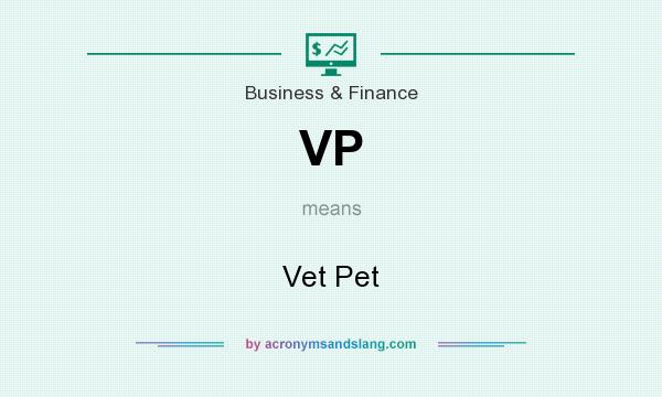 What does VP mean? It stands for Vet Pet